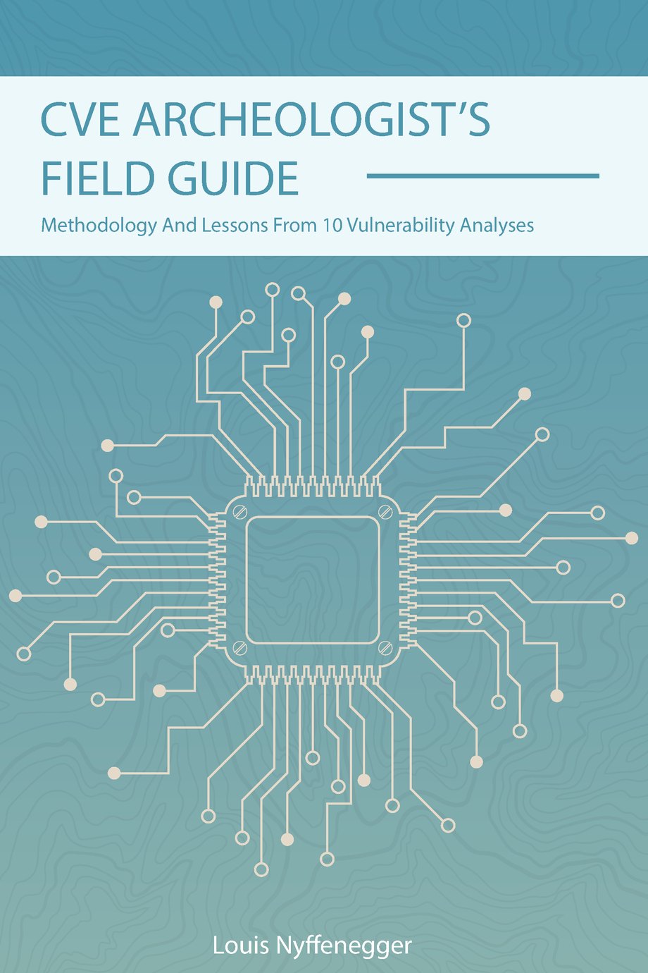 Cover of CVE Archeologist's Field Guide by Louis Nyffenegger